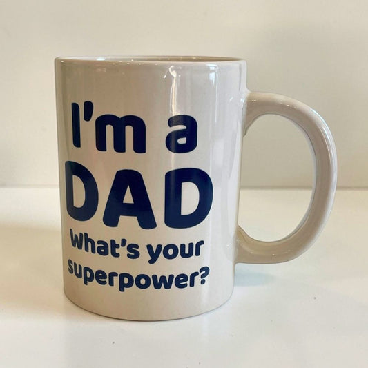Coffee Mug - I'm a Dad. What's your superpower?