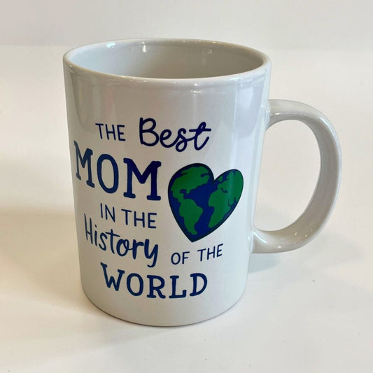 Coffee Mug - The Best Mom in the History of the World