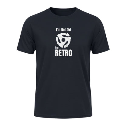 T-Shirt - I'm Not Old I'm Retro - Men's