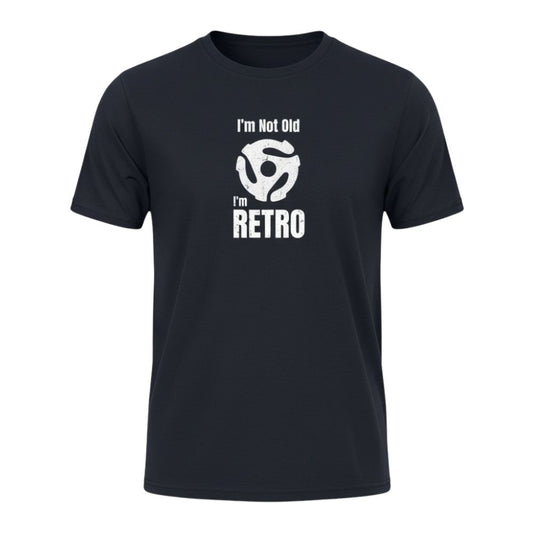 T-Shirt - I'm Not Old I'm Retro - Men's