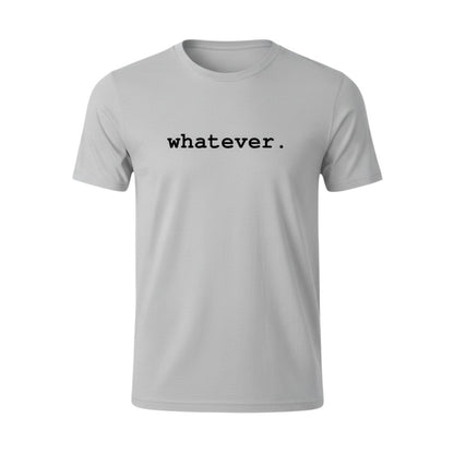 T-Shirt - whatever - Men's