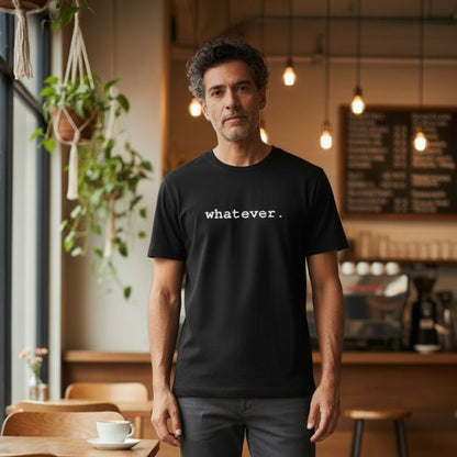 T-Shirt - whatever - Men's