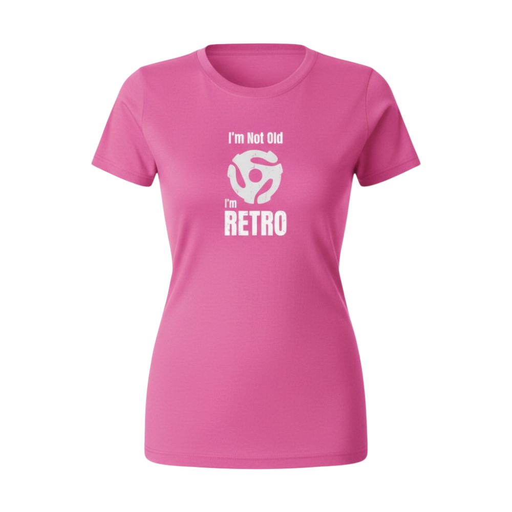T-Shirt - I'm Not Old I'm Retro - Women's