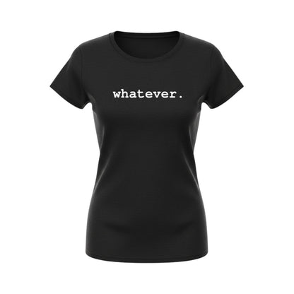 T-Shirt - whatever - Women's