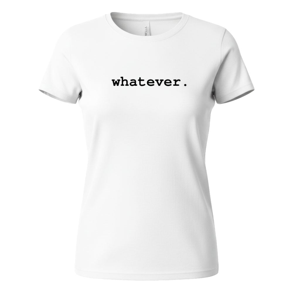 T-Shirt - whatever - Women's
